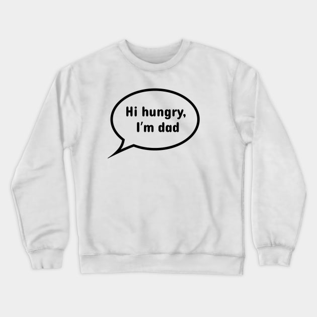 Hi hungry, I'm dad. Dad jokes shirt, sticker Crewneck Sweatshirt by CNHStore
